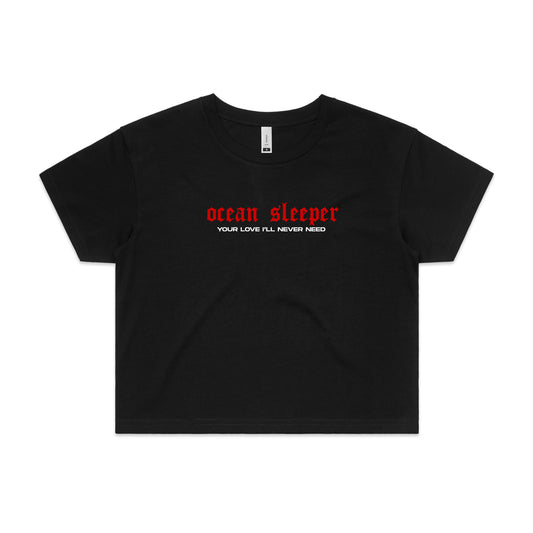 Your Love I'll Never Need - Crop Top